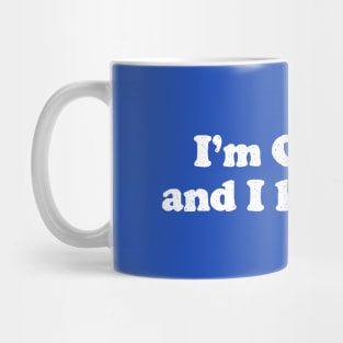 I'm Cheugy and I know it! Mug